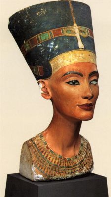  Le Buste de Néfertiti ? Un Portrait qui Ressent et Contemple!